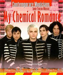 My Chemical Romance (Contemporary Musicians and Their Music Set 2)