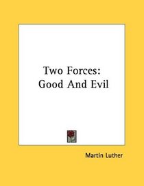 Two Forces: Good And Evil