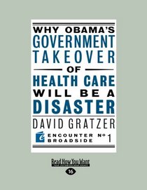 Why Obama's Government Takeover of Healt Care Will Be a Disaster