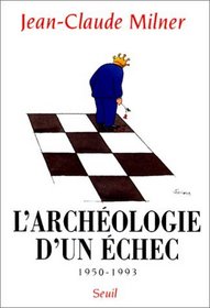 L'archeologie d'un echec: 1950-1993 (French Edition)