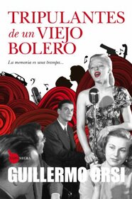 Tripulantes de un viejo bolero: La memoria es una trampa (Spanish Edition)