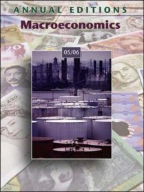 Annual Editions: Macroeconomics 05/06 (Macroeconomics)
