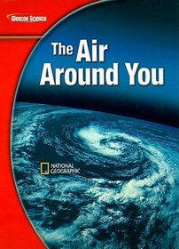 Glencoe Science Modules: Earth Science, The Air Around You, Student Edition
