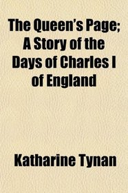 The Queen's Page; A Story of the Days of Charles I of England