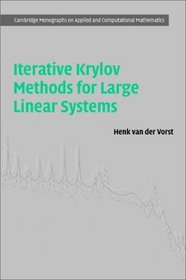 Iterative Krylov Methods for Large Linear Systems (Cambridge Monographs on Applied and Computational Mathematics)