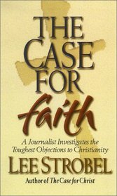 The Case for Faith: A Journalist Investigates the Toughest Objects to Christianity