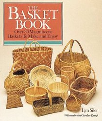 The Basket Book: Over 30 Magnificent Baskets to Make and Enjoy