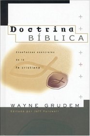 Doctrina Biblica: Enseanzas esenciales de la fe cristiana