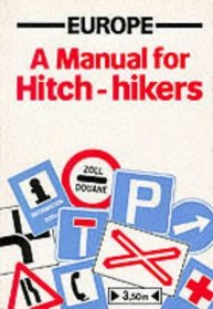 Europe - A Manual for Hitch-Hikers (Europe Series)