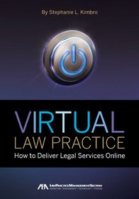 Virtual Law Practice: How to Deliver Legal Services Online