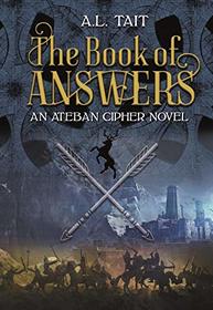 The Book of Answers (Ateban Cipher, Bk 2)