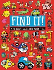 Find It!: A Big Book of Seek and   Find Adventures