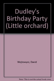 Dudley's Birthday Party (Little orchard)