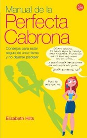 El manual de la perfecta cabrona (Getting in Touch With Your Inner Bitch) (Spanish Edition)