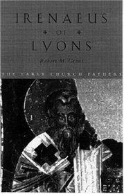 Irenaeus of Lyons (The Early Church Fathers)