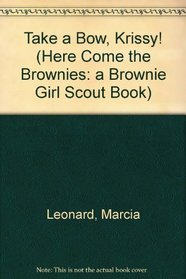 Brownie Take A Bow Gb (Here Come the Brownies : a Brownie Girl Scout Book, No 7)
