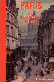 Paris: An Illustrated History (Illustrated Histories Series)