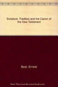 Scripture, Tradition and the Canon of the New Testament