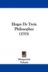 Eloges De Trois Philosophes (1753) (French Edition)