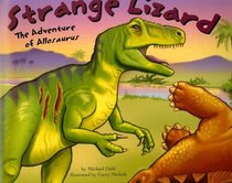 Strange Lizard: The Adventure of Allosaurus (Dinosaur World)