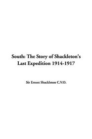 South: The Story of Shackleton's Last Expedition 1914-1917