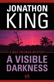 A Visible Darkness: A Max Freeman Mystery (Book Two) (Max Freeman Novels)