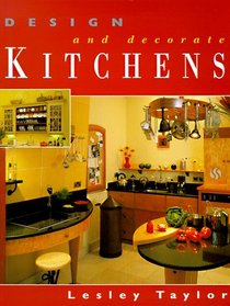 Design and Decorate Kitchens (Design and Decorate)