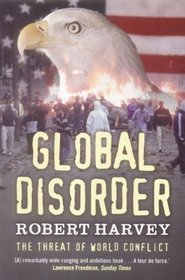 Global Disorder: The Threat of World Conflict