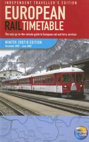 European RaiI Timetable Winter 2007: The only up-to-the-minute guide to European rail and ferry services (Independent Travellers)