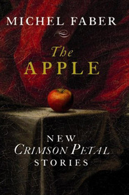 The Apple: New Crimson Petal Stories
