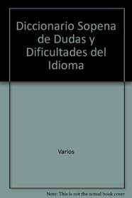 Diccionario Sopena de Dudas y Dificultades del Idioma (Spanish Edition)