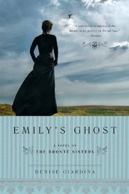 Emily's Ghost: A Novel of the Bronte Sisters
