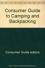 Consumer Guide to Camping and Backpacking