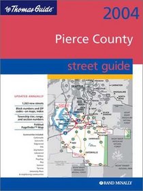 Thomas Guide 2004 Pierce (Thomas Guide Tacoma & Pierce County Street Guide)