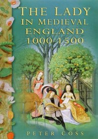 The Lady in Medieval England 1000-1500