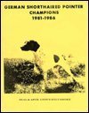 German Shorthaired Pointer Champions 1981-1986