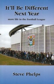 It'll be Different Next Year: More Life in the Football League