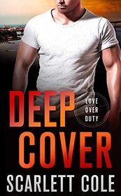Deep Cover (Love Over Duty, Bk 3)