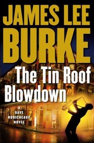 The Tin Roof Blowdown (Dave Robicheaux, Bk 16)