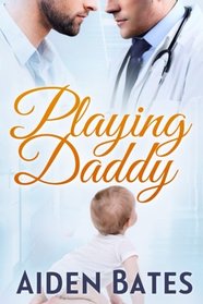 Playing Daddy (Silver Oaks Medical Center, Bk 3)