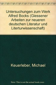 Untersuchungen zum Werk Alfred Bocks (Giessener Arbeiten zur neueren deutschen Literatur und Literturwissenschaft) (German Edition)