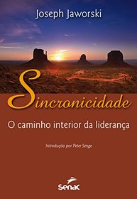 Sincronicidade. O Caminho Interior Para a Liderana (Em Portuguese do Brasil)