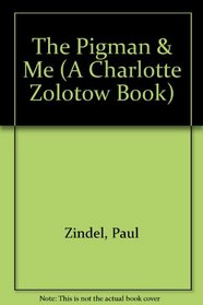 The Pigman & Me (A Charlotte Zolotow Book)
