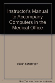 Instructor's Manual to Accompany Computers in the Medical Office