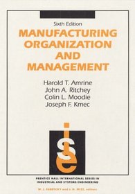 Manufacturing Organization And Management (6th Edition)