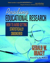 Reading Educational Research: How to Avoid Getting Statistically Snookered