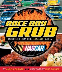 Race Day Grub: Recipes from the NASCAR Family
