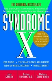 Syndrome X: The Complete Nutritional Program to Prevent and Reverse Insulin Resistance