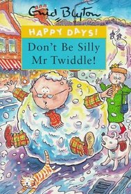 Happy Days: Don't Be Silly Mr Twiddle (Happy Days!)