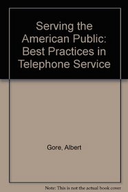 Serving the American Public: Best Practices in Telephone Service